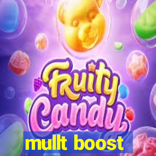 mullt boost